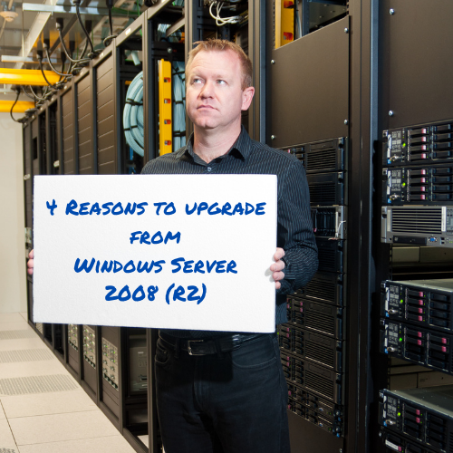 4 Reasons to upgrade from Windows Server 2008 (R2)
