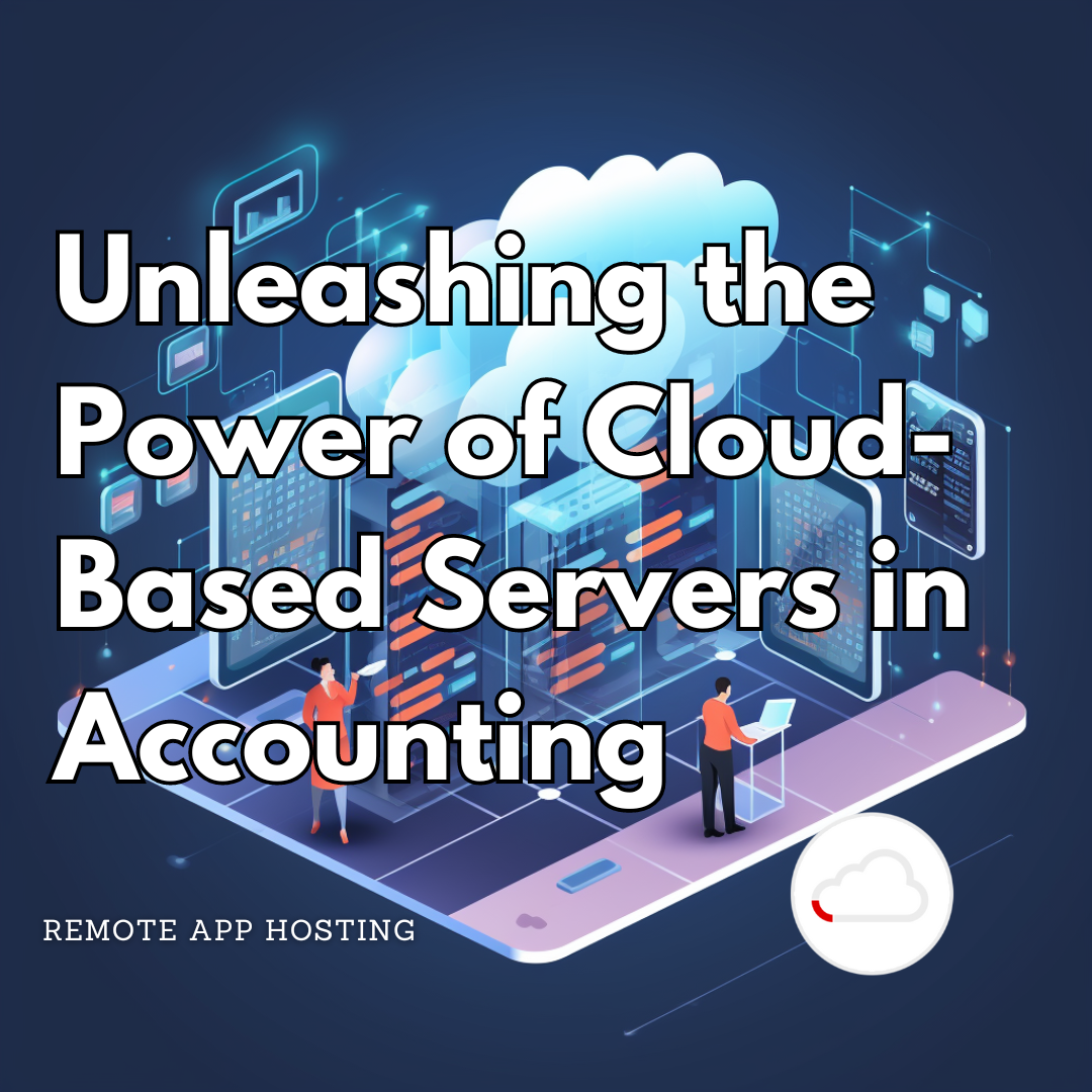 Unleashing the Power of Cloud-Based Servers in Accounting